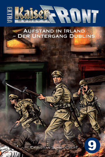 Bild 1 von Kaiserfront Extra 9: Aufstand in Irland – Der Untergang Dublins