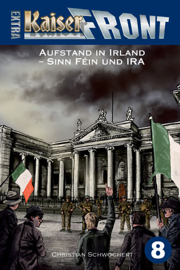 Bild 1 von Kaiserfront Extra 8: Aufstand in Irland – Sinn Féin und IRA  / (Format) Epub
