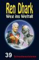 Ren Dhark Weg ins Weltall 39: Schreckensvisionen