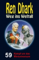 Ren Dhark Weg ins Weltall 59: Kampf um das Miniuniversum