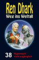 Ren Dhark Weg ins Weltall 38: Hyperraum nicht zugänglich