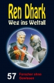 Ren Dhark Weg ins Weltall 57: Forscher ohne Gewissen